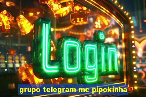 grupo telegram mc pipokinha